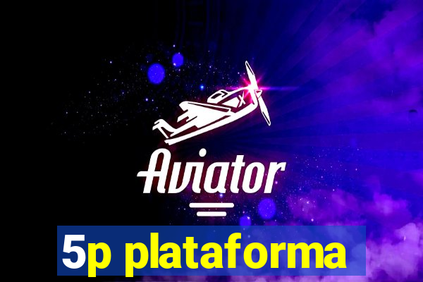 5p plataforma